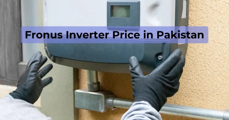 Fronus Inverter Price In Pakistan 2024: Compare Multiple Options!