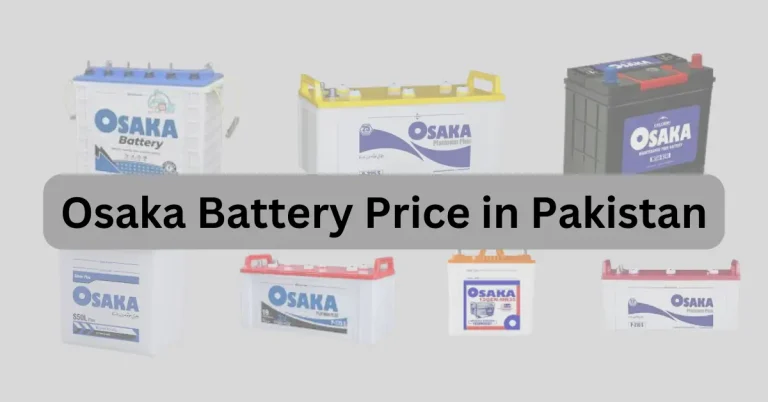 Osaka Battery Price in Pakistan – June 2024: Start Saving Now!