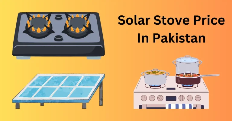 Solar Stove Price In Pakistan: A Comprehensive Price Guide in 2024