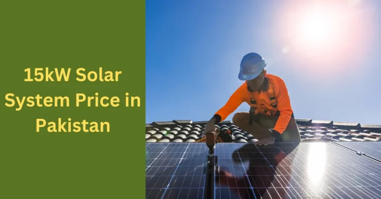 15kW Solar System Price in Pakistan: Cost Analysis and Installation Guide